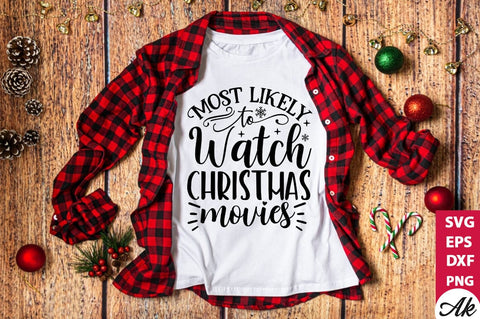 Most likely to watch christmas movies SVG SVG akazaddesign 