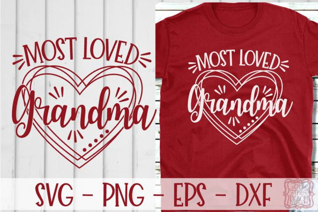 Most Loved Grandma - Heart - SVG - PNG - EPS - DXF SVG On the Beach Boutique 