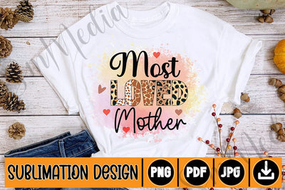 Most Loved Mother Sublimation SVGs,Quotes and Sayings,Food & Drink,On Sale, Print & Cut SVG Newmockups 