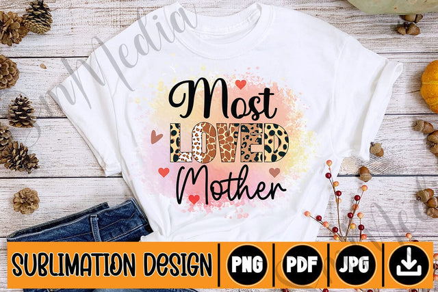 Most Loved Mother Sublimation SVGs,Quotes and Sayings,Food & Drink,On Sale, Print & Cut SVG Newmockups 