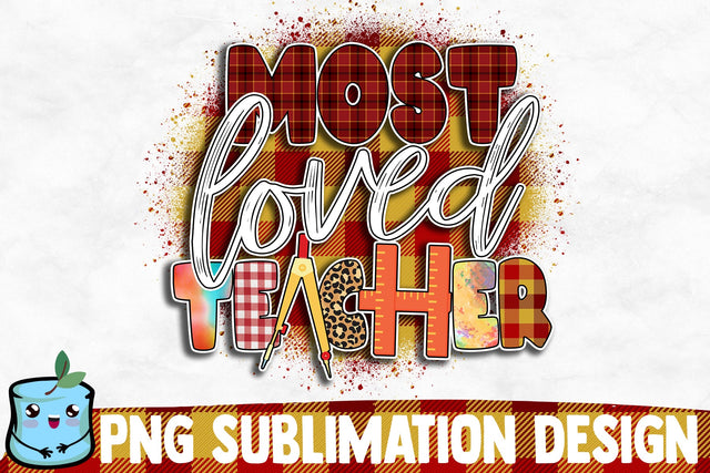 Most Loved Teacher Sublimation Design Sublimation MintyMarshmallows 