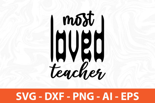 most loved teacher- svg SVG orpitasn 
