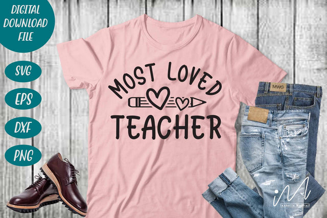 Most Loved Teacher svg, valentine teacher svg,Kindergarten Teacher Svg, Cool Teacher T-shirt svg, Cut files, Funny Teacher Svg SVG Isabella Machell 