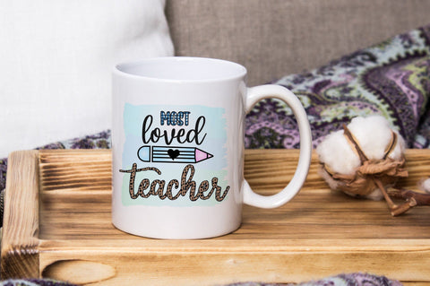Most Loved Teacher, Teacher Sublimation PNG SVG futivesvg 