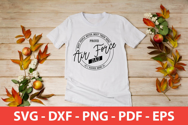 most people never meet their hero proud air force dad i raised mine T-shirt design SVG shah alam 