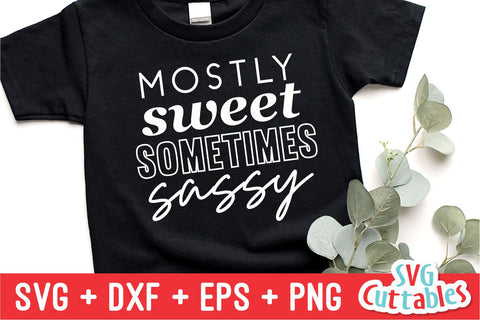 Mostly Sweet Sometimes Sassy svg - Funny Cut File - Kids Shirt svg - dxf - eps - png - Toddler svg - Silhouette - Cricut - Digital File SVG Svg Cuttables 