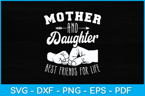 Mother And Daughter Best Friends For Life Mom Svg Design SVG artprintfile 