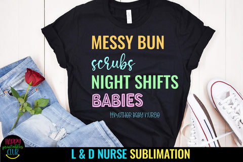 Mother Baby Nurse Sublimation I Messy Buns Scrubs Nurse PNG Sublimation Happy Printables Club 