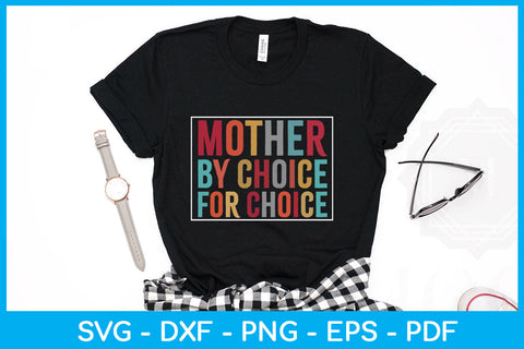 Mother By Choice For Choice Trending SVG PNG PDF Cut File SVG Creativedesigntee 