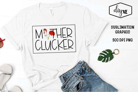 Mother Clucker | Rooster Sublimation PNG Sublimation DIYxe Designs 