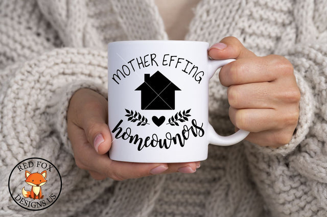 Mother Effing Homeowner svg, Housewarming svg, house svg, home svg SVG RedFoxDesignsUS 