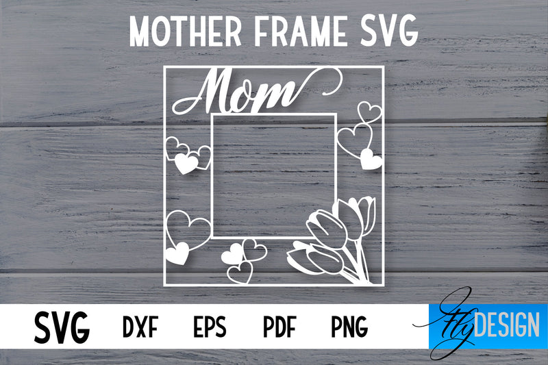 Mother Frame SVG | I love Mom Frame SVG | Mother Photo Frame SVG SVG Fly Design 