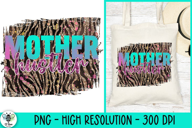 Mother Hustler PNG | Mom Life Quote Sublimation B Renee Design 