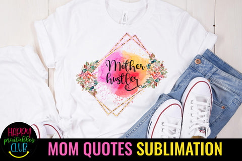 Mother Hustler Sublimation I Mothers Day Sublimation Design Sublimation Happy Printables Club 