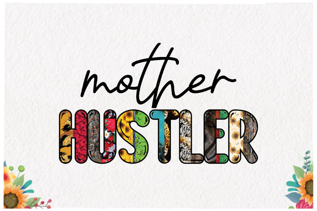 Mother Hustler Sublimation Sublimation Jagonath Roy 