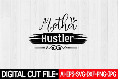 Mother Hustler SVG Blessedprint 