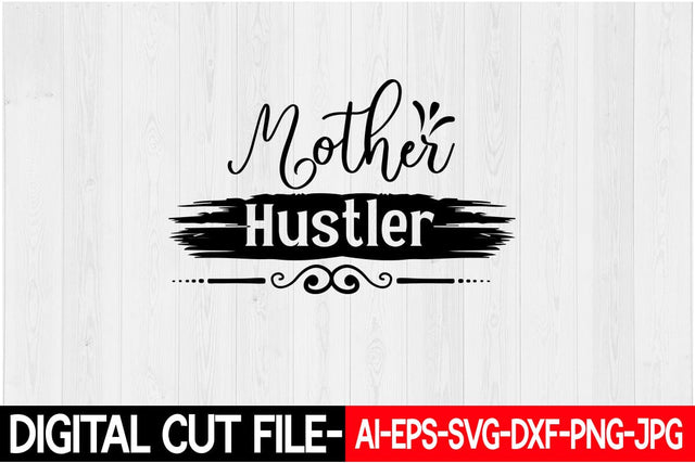 Mother Hustler SVG Blessedprint 