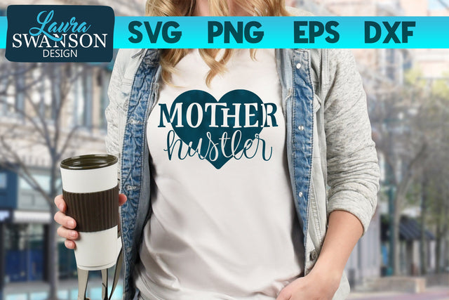 Mother Hustler SVG Cut File SVG Laura Swanson Design 