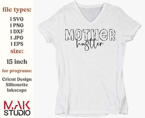 Mother hustler svg, Mom svg, Hustle svg, Mom life svg, Momlife svg, Mother svg, Hustler svg, Mama svg, Mothers day svg SVG MAKStudion 