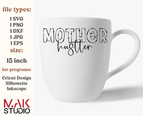 Mother hustler svg, Mom svg, Hustle svg, Mom life svg, Momlife svg, Mother svg, Hustler svg, Mama svg, Mothers day svg SVG MAKStudion 