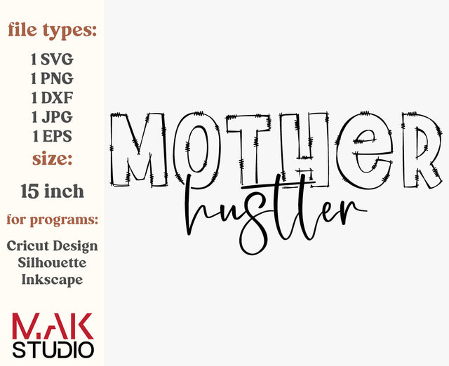 Mother hustler svg, Mom svg, Hustle svg, Mom life svg, Momlife svg, Mother svg, Hustler svg, Mama svg, Mothers day svg SVG MAKStudion 