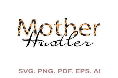Mother Hustler SVG, Mother SVG, Leopard Mom SVG SVG MagicDesignUS 