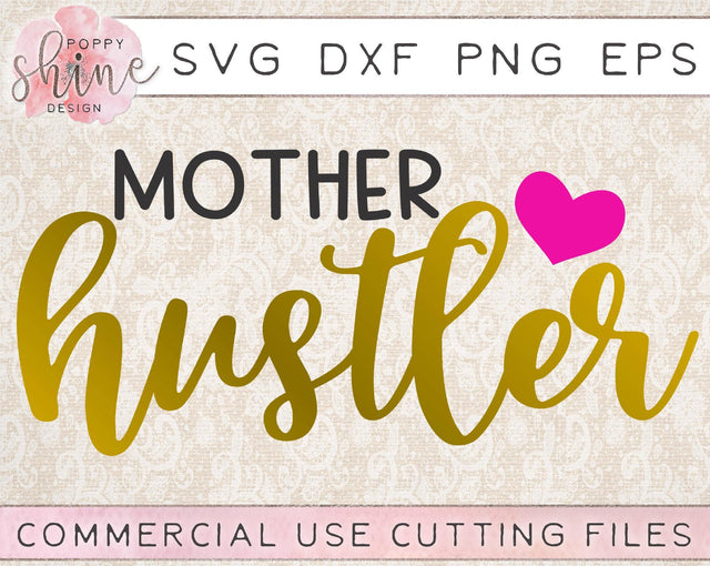 Mother Hustler SVG Poppy Shine Design 