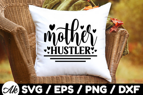 Mother hustler svg SVG akazaddesign 