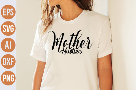 Mother Hustler svg SVG nirmal108roy 