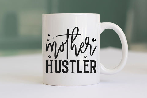 Mother hustler SVG SVG Regulrcrative 