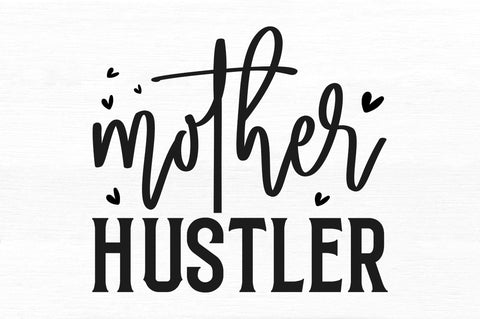 Mother hustler SVG SVG Regulrcrative 