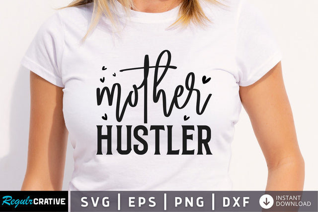 Mother hustler SVG SVG Regulrcrative 