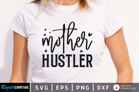 Mother hustler SVG SVG Regulrcrative 