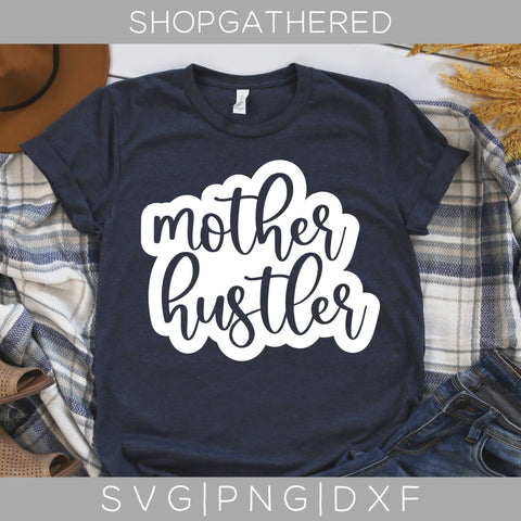 Mother Hustler SVG SVG ShopGathered 