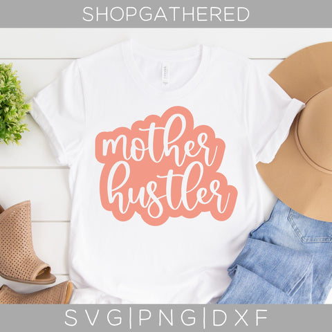 Mother Hustler SVG SVG ShopGathered 