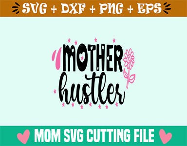 Mother hustler SVG SVG Studio 