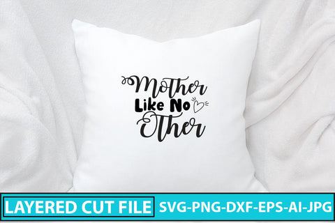 Mother Like No Other SVG Cut File SVG Syaman 