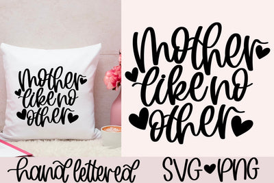 Mother like no other svg, mothers day gift svg, mom life svg, mom quote svg, handlettered svg, mom shirt svg, mother's day card svg SVG AnitaAlyiaLettering 