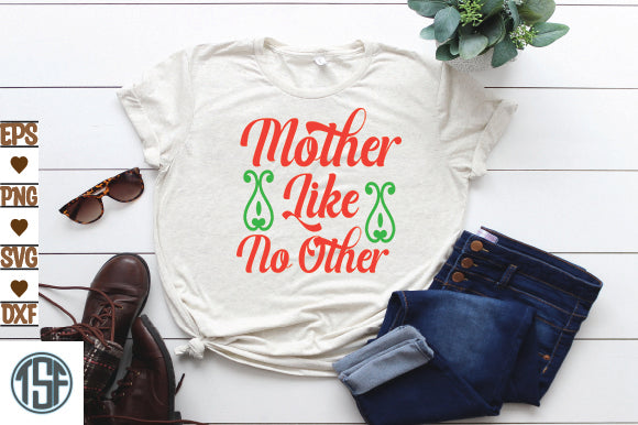 Mother Like No Other SVG thesvgfactory 