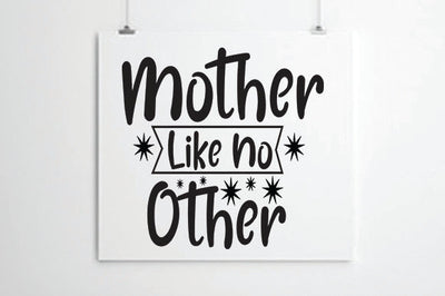 Mother Like No Other SVG thesvgfactory 
