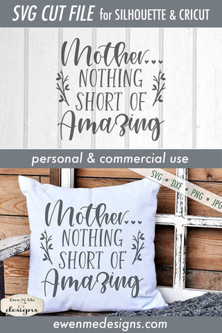 Mother - Nothing Short of Amazing - Mothers Day - SVG SVG Ewe-N-Me Designs 