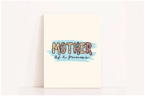 Mother of a Princess Sublimation Sublimation Jagonath Roy 