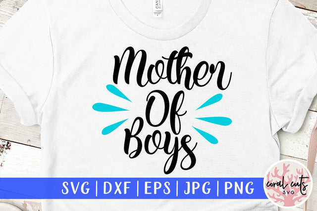 Mother Of Boys – Motherhood SVG EPS DXF PNG SVG CoralCutsSVG 