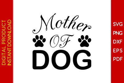 Mother Of Dog SVG PNG PDF Cut File SVG Creativedesigntee 
