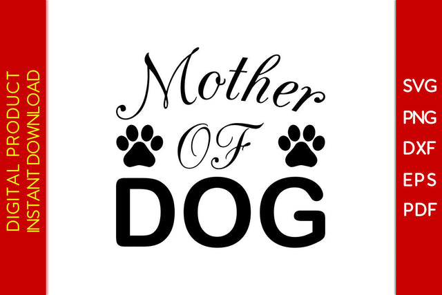 Mother Of Dog SVG PNG PDF Cut File SVG Creativedesigntee 