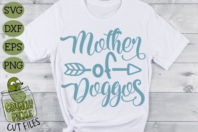 Mother of Doggos - Dog Mom SVG SVG Crunchy Pickle 