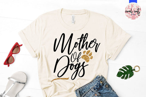 Mother of dogs – Motherhood SVG EPS DXF PNG SVG CoralCutsSVG 