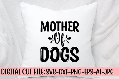 Mother Of Dogs SVG Cut File SVG Syaman 