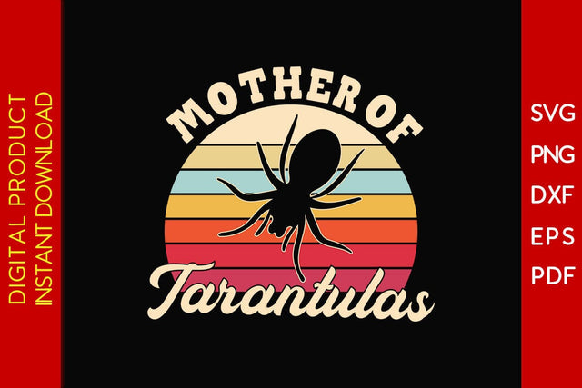 Mother Of Tarantulas SVG PNG PDF Cut File SVG Creativedesigntee 