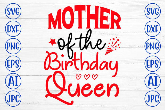 Mother Of The Birthday Queen SVG Cut File SVG Syaman 